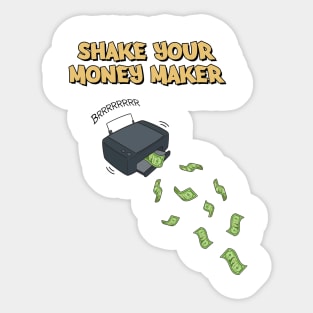 Shake Your Money Maker Sticker